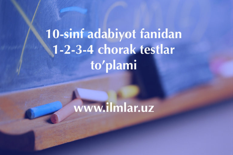 10 sinf Adabiyot Fanidan Testlar To plami Adabiyot Fanidan Choraklik 