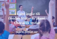11-sinf Ingliz tili choraklik testlar to’plami 11 sinf ingliz tilidan test