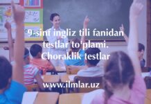 9-sinf Ingliz tili fanidan choraklik testlar 9-sinf ingliz tili fanidan testlar to'plami