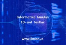Informatika fanidan 10-sinf testlar to’plami Informatika va axborot texnologiya fanidan 10-sinf testlar