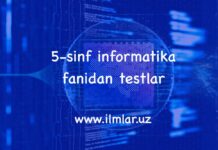 Informatika fanidan 5-sinf choraklik testlar to’plami Informatika va axborot texnologiya fanidan 5-sinf testlar