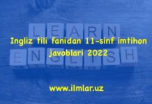 Ingliz tili fanidan 11-sinf imtihon javoblari 2022 Ingliz tili fanidan 11-sinf imtihon javoblari 2022