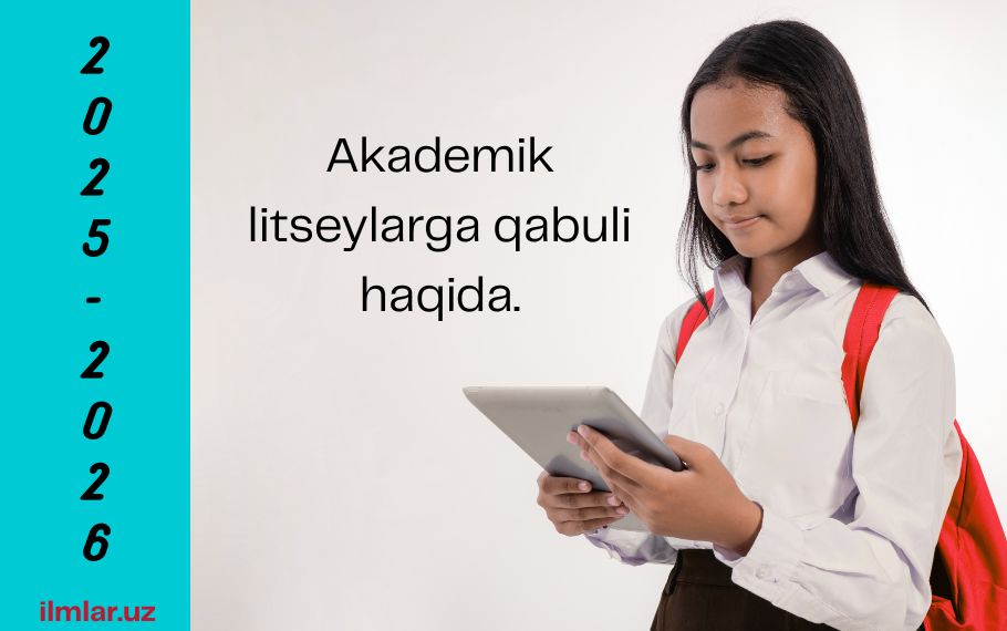 Akademik Litseylarga Qabul 2025 2026 Akademik Litseylarga Qabul 2025 2026